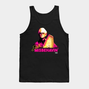 Still Misbehavin' Tank Top